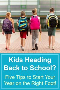 pinnable image with kids wearing backpacks and text saying "kids heading back to school? five tips to start your year on the right foot!"