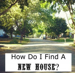 How Do You Find A New House?