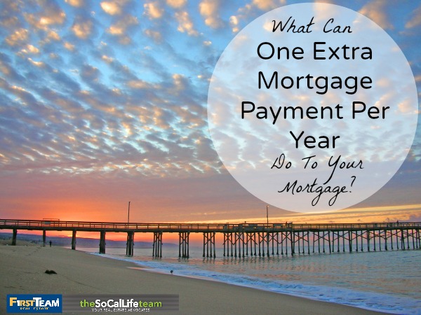 One Extra Mortgage Payment Per Year  Southern California