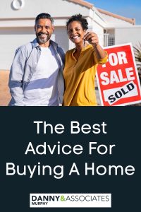 Pinnable image with text saying The Best Advice For Buying A Home