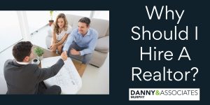 featured image with text saying Why Should I Hire A Realtor?
