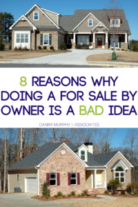 You might think that doing a "for sale by owner" is just a bit more work. In reality there are some actual reasons why you might want to avoid this scenario. If you are considering selling your home now or in the near future, take these reasons why doing for sale by owner is a bad idea into consideration before you decide! 